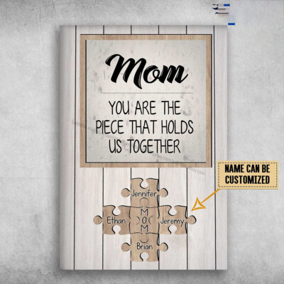 Mom In Family, You Are The Piece, That Holds Us Together Customized Personali...