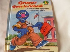 GROVER GOES TO SCHOOL: FEATURING JIM HENSON'S SESAME By Dan Elliott & Normand
