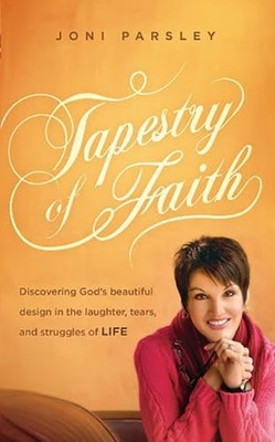 Tapestry of Faith: Discovering God's ..., Parsley, Joni