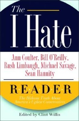 The I Hate Ann Coulter, Bill O'Reilly, Rush Limbaugh, Michael Savage - VERY GOOD