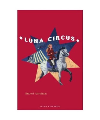 Luna Circus : Coffret 3 volumes, ABRAHAM HUBERT