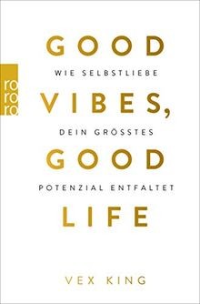 Good Vibes, Good Life: Wie Selbstliebe dein größtes... | Buch | Zustand sehr gut