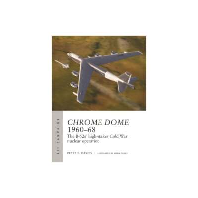 Air Campaign 46: Chrome Dome 1960-68 