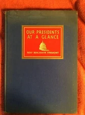 OUR PRESIDENTS AT A GLANCE ROLD BENJAMIN VINMONT 1941 SAMUEL J. PATRICK