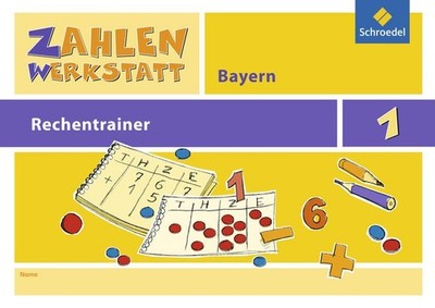 Zahlenwerkstatt - Rechentrainer 1. Rechentrainer Bayern