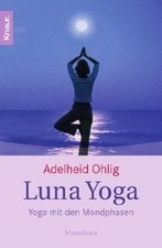 Luna Yoga: Yoga mit den Mondphasen. von Adelheid Ohlig | Buch | Zustand sehr gut