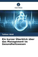 Tatheer Abidi | Ein Kurzer ÜBerblick üBer Das Management Im Gesundheitswesen