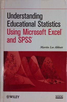 Understanding Educational Statistics Using Microsoft Excel and SPSS Abbott, Mart