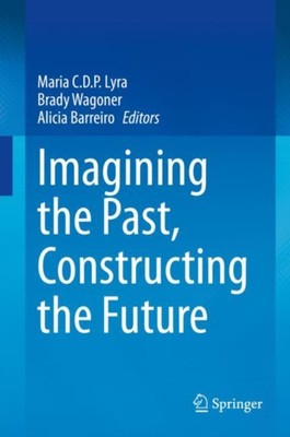 Lyra - Imagining the Past Constructing the Future - New hardback or c - X555z