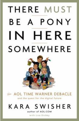 There Must Be a Pony in Here Somewhere: The AOL Time Warner Debacle and the Ques