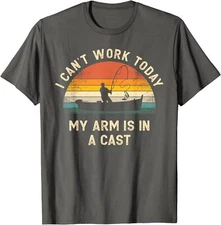 I Can't Work Today My Arm Is In A Cast Fishing Gift Unisex T-Shirt