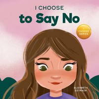 Elizabeth Estrada | I Choose To Say No | Taschenbuch | Englisch (2021)