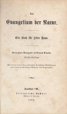 Das Evangelium der Natur. Ein Buch für jedes Haus. Gesammt-Ausgabe in einem Band