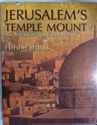 BookJerusalem's Temple Mount : From Solomon to the Golden Dome by Hershel Shanks