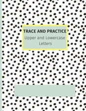 Trace and Practice: 8.5x11 150-Page Upper and Lowercase ABC Handwriting Pract...
