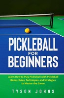 Pickleball For Beginners Tyson Johns Taschenbuch Kartoniert / Broschiert 2022