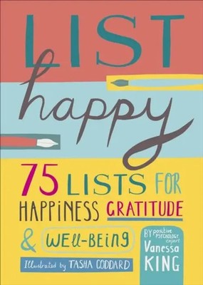 List Happy | 75 Lists for Happiness, Gratitude, and Wellbeing | Vanessa King