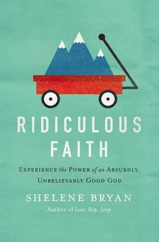 Ridiculous Faith: Experience the Power of an Ab. Bryan<|