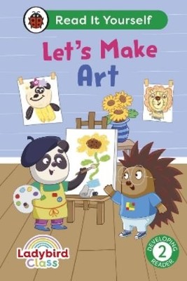 Ladybird Class Let's Make Art: Read It Yourself  (Gebundene Ausgabe) (US IMPORT)