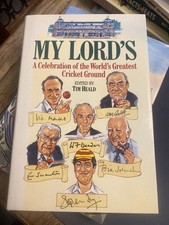 TIM HEALD - My Lord's A celebration of the world's greatest cricket ground 