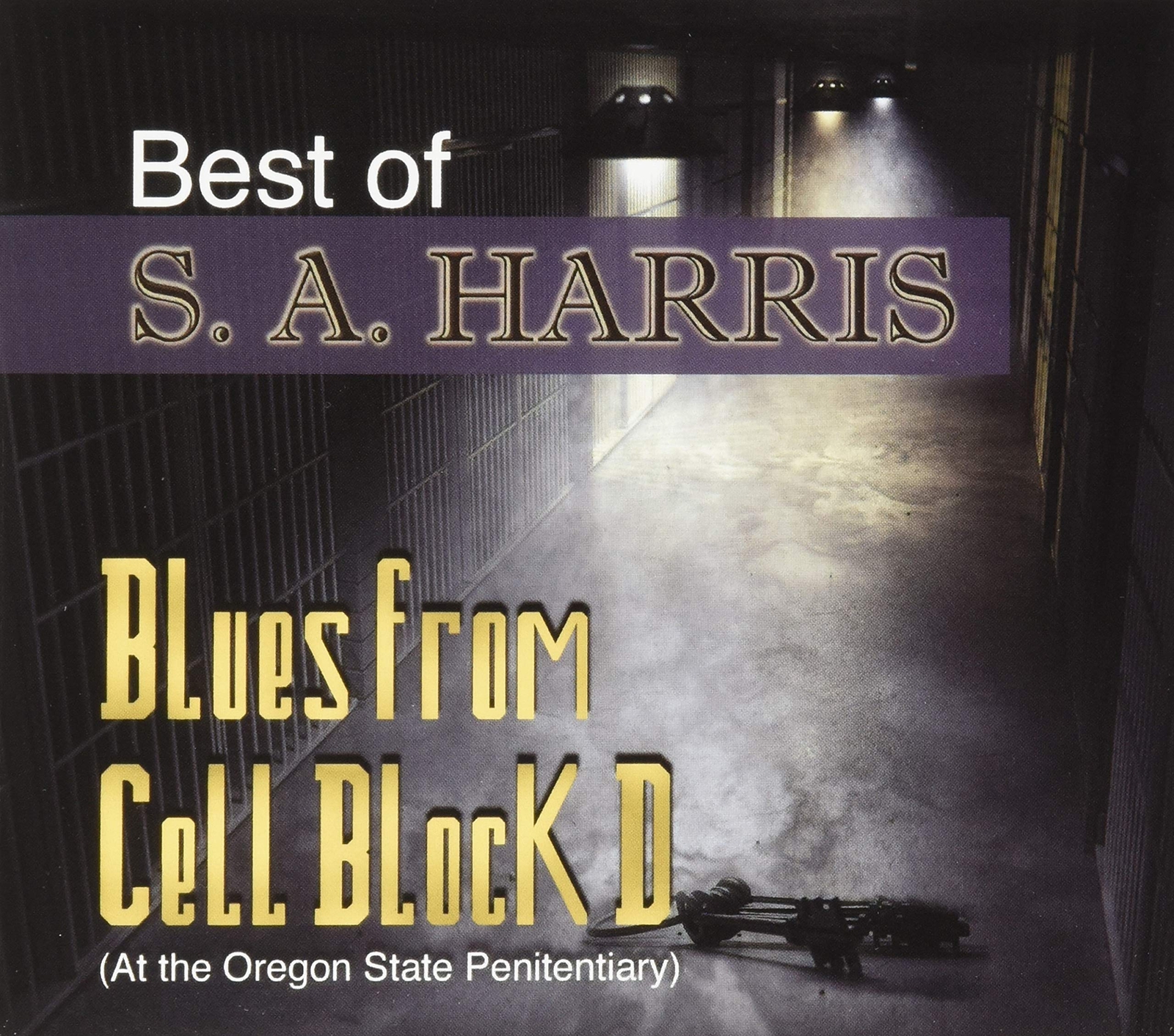 Sa Harris Best Of: Blues From Cell Block D (At The Oregon State Penitentiar (CD)