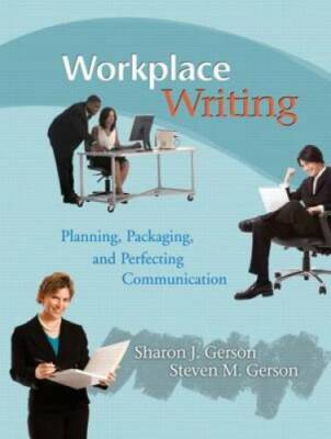 Workplace Writing: Planning, Packaging, and Perfecting Communication - GOOD