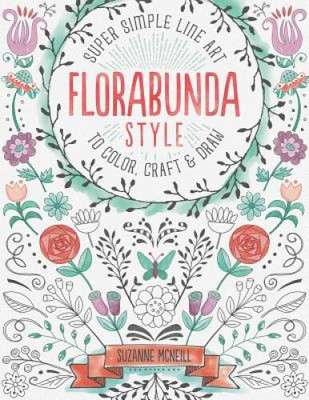 Florabunda Style: Super Simple Line Art to Color, Craft & Draw - VERY GOOD