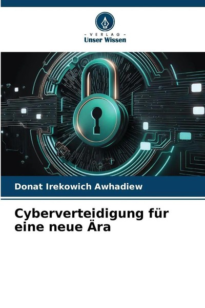 Donat Irekowich Awhadiew | Cyberverteidigung FüR Eine Neue ÄRa | Taschenbuch-image