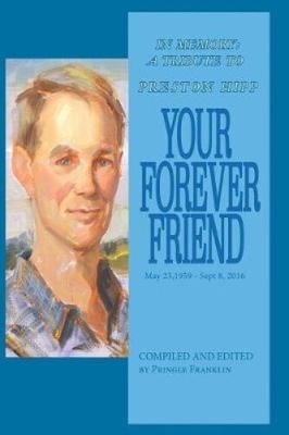 Ihr ewiger Freund: In Erinnerung: Eine Hommage an Preston Hipp von Pringle Franklin