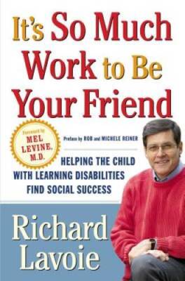 It's So Much Work to Be Your Friend: Helping the Child with Learning Disa - GOOD