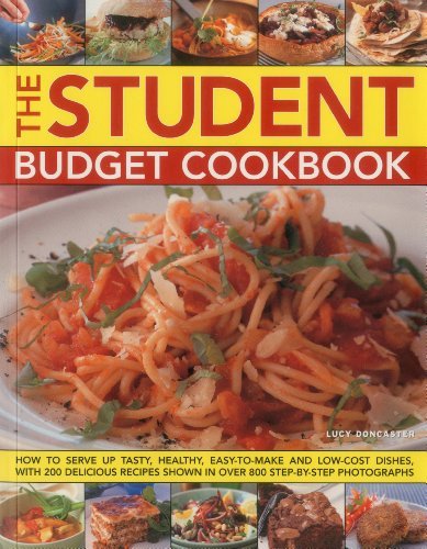 The Student Budget Cookbook: How to Serve Up Tasty, Healthy, Easy-to-make and L