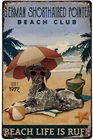 Vintage Beach Club Ruff German Shorthaired Pointer Retro Tin Metal Signs, Vintag