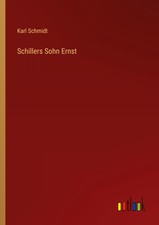 Karl Schmidt | Schillers Sohn Ernst | Taschen...
