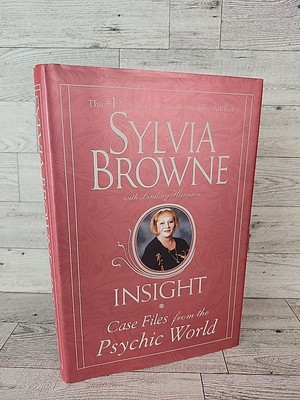 Insight: Case Files from the Psychic World - Hardcover By Browne, Sylvia - GOOD