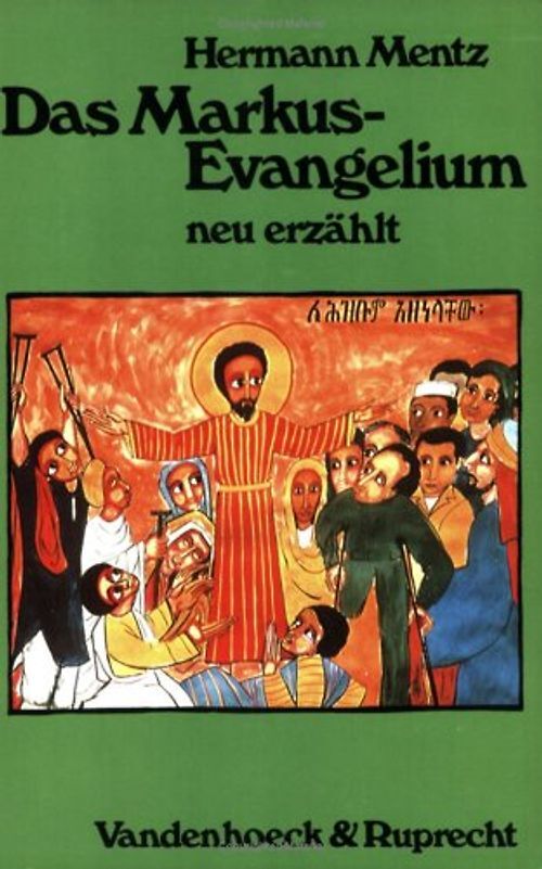 Das Markus-Evangelium. Neu erzählt