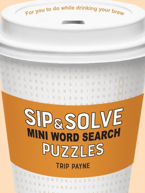 Sip & Solve Mini Word Search Puzzles by Trip Payne (Paperback Book)