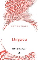Ungava | R. M. Ballantyne | Taschenbuch | Englisch | 2020 | Notion Press