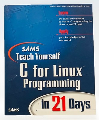 Sams Teach Yourself C for Linux Programming in 21 Days (1999 1st Print) + CD-ROM