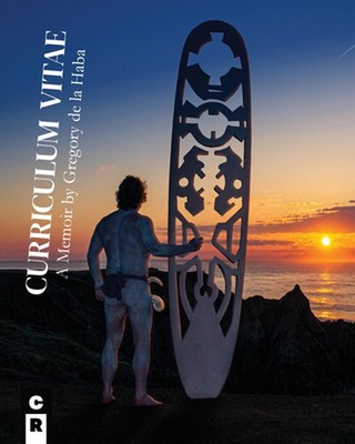 Curriculum Vitae: A Journey to Montauk, Elsewhere, and Back by Gregory de la Hab