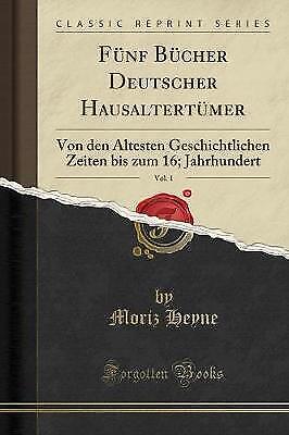 Fnf Bcher Deutscher Hausaltertmer, Vol 1 Von den l - Foto 1 di 1
