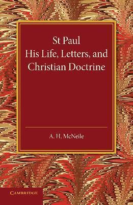 St Paul His Life, Letters, and Christian Doctrine McNeile Paperback