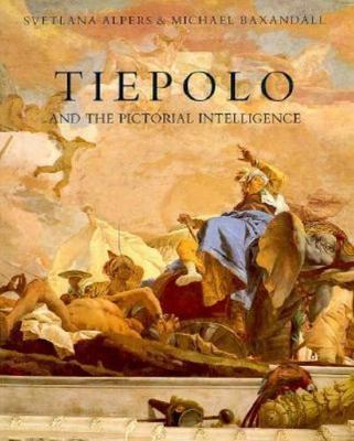 Tiepolo and the Pictorial Intelligence by