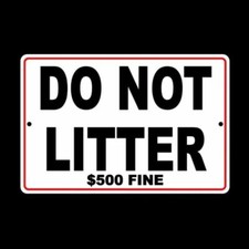 Please Do Not Litter 500 Fine No Littering Sign warning trash dumping SL001