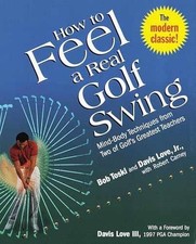 How to Feel a Real Golf Swing: Mind-Body - Paperback, by Toski Bob; Love - Good
