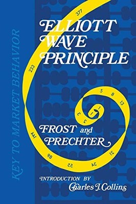 ELLIOTT WAVE PRINCIPLE: KEY TO MARKET BEHAVIOR By Robert R Prechter *Excellent*