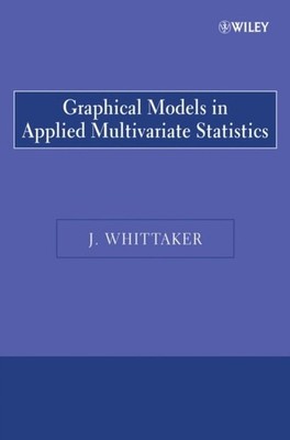 Graphical Models in Applied Multivariate Statistics Whittaker Paperback