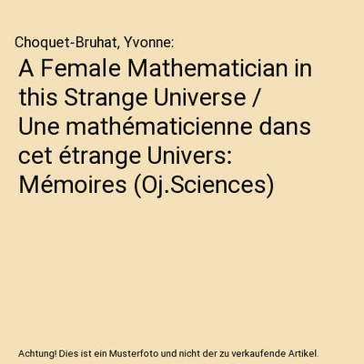 A Female Mathematician in this Strange Universe / Une mathématicienne dans cet 