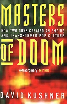 David Kushner - Masters Of Doom   How two guys created an empire and t - H245z
