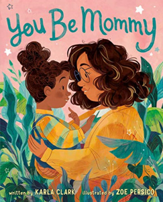 You be Mommy - Hardback NEW Clark, Karla