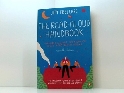The Read-Aloud Handbook: Seventh Edition Trelease, Jim: